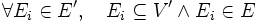 \forall E_i \in E',\quad E_i \subseteq V' \and E_i \in E